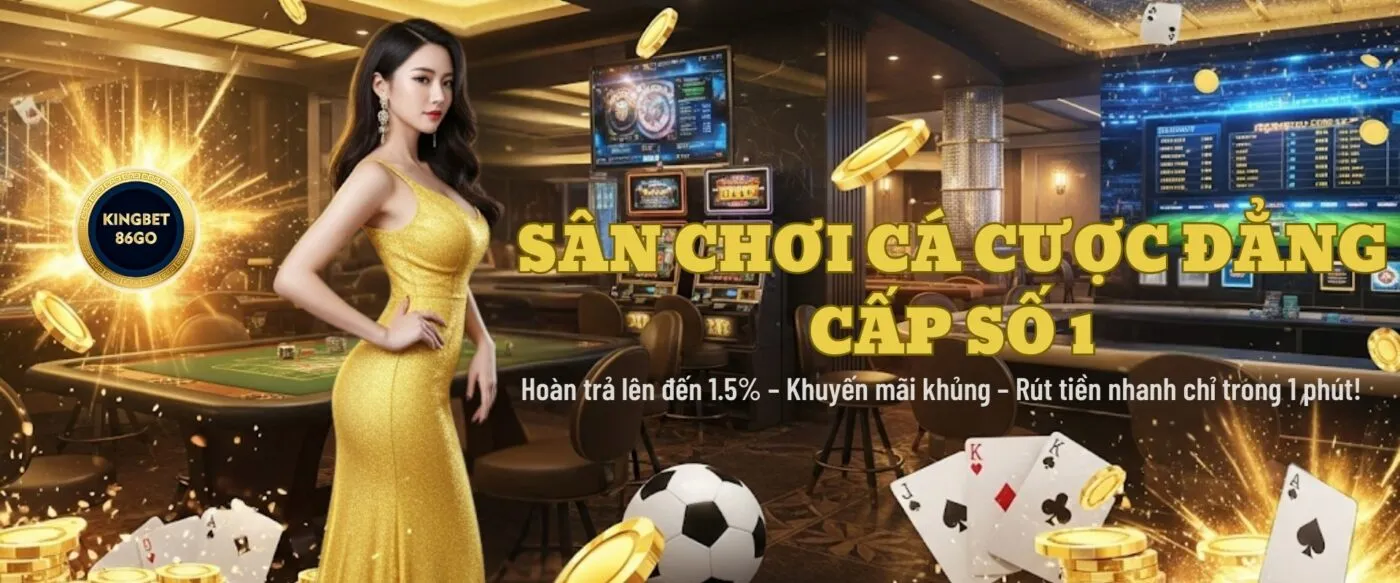 Kingbet86 XN - Khám Phá Thế Giới Cá Cược Đỉnh Cao - Cơ Hội Phát Tài